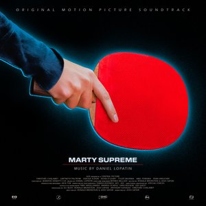 Marty Supreme (Original Soundtrack) by Daniel Lopatin